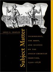 Subject matter : technology, the body, and science on the Anglo-American frontier, 1500-1676