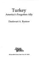 Cover of: Turkey, America's forgotten ally by Dankwart A. Rustow
