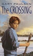 Cover of: The crossing by Gary Paulsen