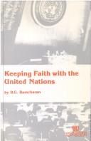 Cover of: Keeping faith with the United Nations by B. G. Ramcharan