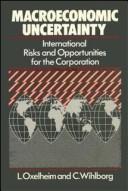 Macroeconomic uncertainty : international risks and opportunities for the corporation