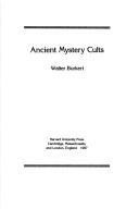 Cover of: Ancient mystery cults by Walter Burkert