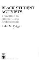 Cover of: Black student activists: transition to middle class professionals