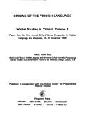 Origins of the Yiddish language : papers from the First Annual Oxford Winter Symposium in Yiddish Language and Literature, 15-17 December 1985