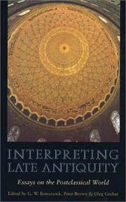 Cover of: Interpreting late antiquity: essays on the postclassical world