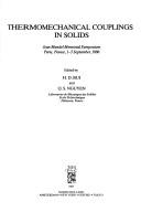 Thermomechanical couplings in solids : Jean Mandel memorial symposium Paris, France, 1-5 September, 1986