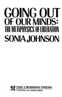 Cover of: Going out of our minds by Sonia Johnson