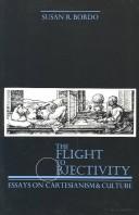 Cover of: The flight to objectivity: essays on Cartesianism and culture