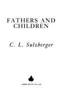 Cover of: Fathers and children by C. L. Sulzberger