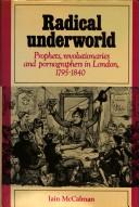 Radical underworld : prophets, revolutionaries and pornographers in London, 1795-1840