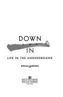 Cover of: Down and in: life in the underground