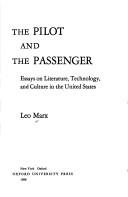 Cover of: The pilot and the passenger by Leo Marx