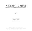 Cover of: A graphic muse: prints by contemporary American women