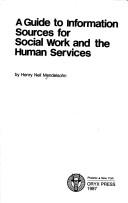 A guide to information sources for social work and the human services by Henry N. Mendelsohn