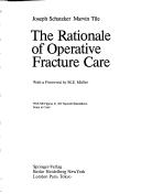 The rationale of operative fracture care by Joseph Schatzker, Marvin Tile
