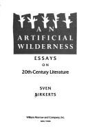 Cover of: An artificial wilderness: essays on 20th-century literature