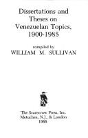 Cover of: Dissertations and theses on Venezuelan topics, 1900-1985
