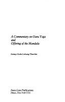Cover of: A commentary on guru yoga and offering of the mandala by Tharchin, Sermey Geshe Lobsang