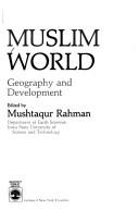Cover of: Muslim world: geography and development