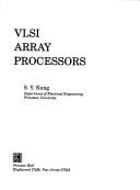 VLSI array processors by S. Y. Kung