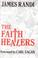 Cover of: The faith healers
