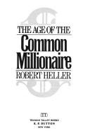 Cover of: The age of the common millionaire