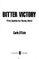 Bitter victory by Carlo D'Este