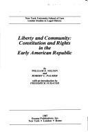 Cover of: Liberty and community: Constitution and rights in the early American republic
