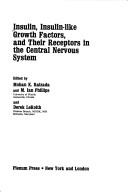 Insulin, insulin-like growth factors and their receptors in the central nervous system