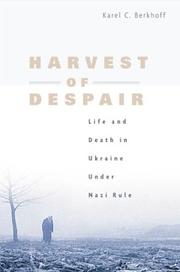 Harvest of despair by Karel C. Berkhoff