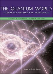 Cover of: The Quantum World: Quantum Physics for Everyone