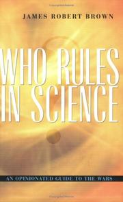 Who rules in science? : an opinionated guide to the wars