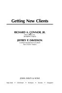 Cover of: Getting new clients by Richard A. Connor