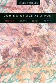 Cover of: Coming of age as a poet: Milton, Keats, Eliot, Plath