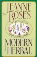 Cover of: Jeanne Rose's modern herbal
