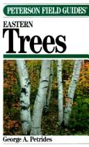 A field guide to eastern trees by George A. Petrides