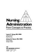 Cover of: Nursing administration: from concepts to practice