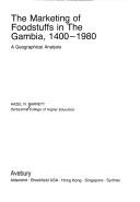 The marketing of foodstuffs in the Gambia, 1400-1980 : a geographical analysis