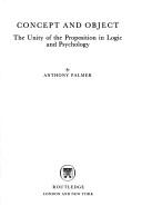 Cover of: Concept and object: the unity of the proposition in logic and psychology