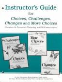Cover of: Instructor's guide for Choices, Challenges, Changes, and More choices by Judy Edmondson