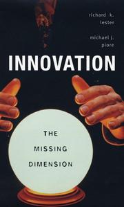 Cover of: Innovation--The Missing Dimension by Richard K. Lester, Michael J. Piore