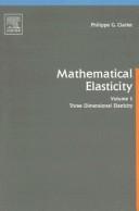Mathematical Elasticity. Vol.1, Three dimensional elasticity