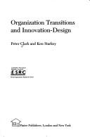Organization transitions and innovation-design