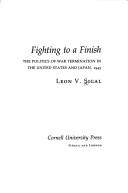 Cover of: Fighting to a finish by Leon V. Sigal