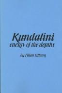 Cover of: Kuṇḍalinī: the energy of the depths : a comprehensive study based on the Scriptures of nondualistic Kaśmir Śaivism