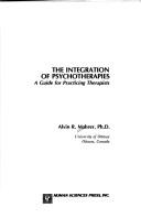 Cover of: The integration of psychotherapies: a guide for practicing therapists
