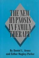 Cover of: The new hypnosis in family therapy