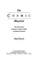 Cover of: The cosmic blueprint: new discoveries in nature's creative ability to order the universe