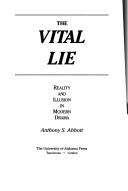Cover of: The vital lie: reality and illusion in modern drama