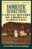 Cover of: Domestic revolutions: a social history of American family life
